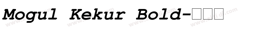 Mogul Kekur Bold字体转换 Mogul Kekur Bold字体转换